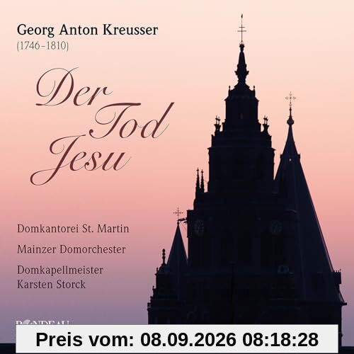 Georg Anton Kreusser - der Tod Jesu (Ersteinspielung)