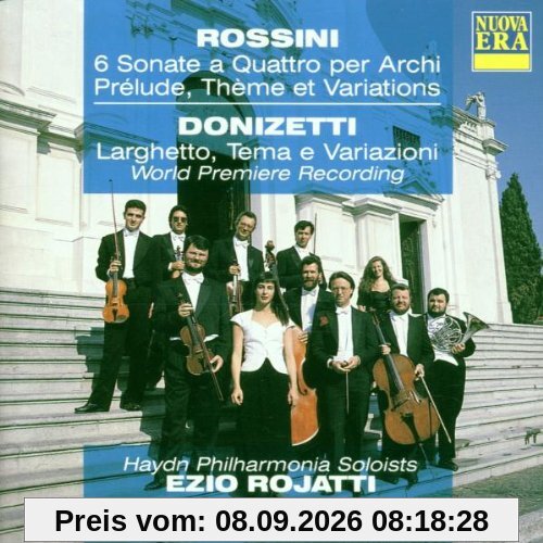 Gioacchino Rossini: Sonate a Quattro per Archi N. 1-6 / Prélude, Thème et Variations / Gaetano Donizetti: Larghetto, Tema e Variazioni
