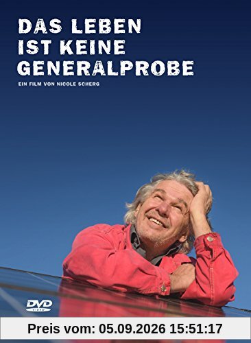 Das Leben ist keine Generalprobe
