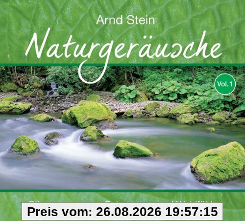 Naturgeräusche Vol. 1 - Stimmungen zum Entspannen und Wohlfühlen