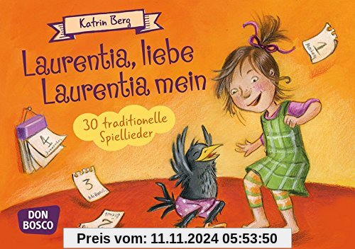 Laurentia, liebe Laurentia mein: 30 traditionelle Spiellieder (Spielen - Lernen Freude haben. 30 tolle Ideen für Kinderg