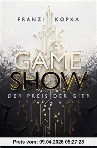 Gameshow – Der Preis der Gier: Der Jugendbuch-Bestseller 2023. Fesselnd wie ein Kinofilm.