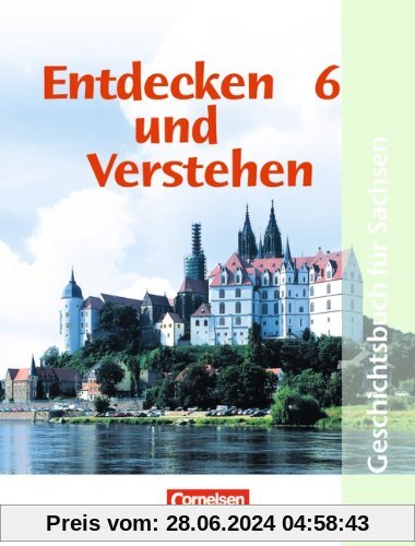 Entdecken und Verstehen - Sachsen: 6. Schuljahr - Vom Römischen Reich bis zum Mittelalter: Schülerbuch