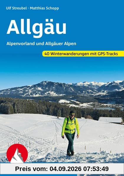 Allgäu: Alpenvorland und Allgäuer Alpen. 40 Winterwanderungen. Mit GPS-Tracks (Rother Winterwandern)