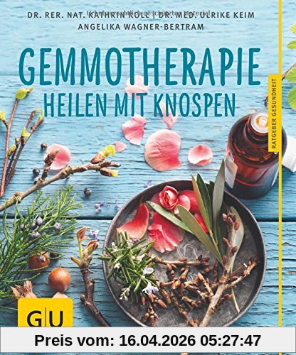 Gemmotherapie: Die neue Pflanzenmedizin (GU Ratgeber Gesundheit)