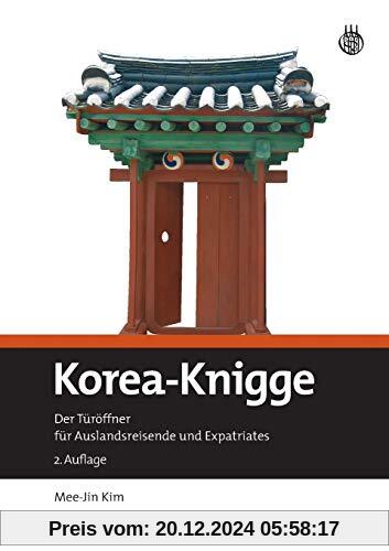 Korea-Knigge: Der Türöffner für Auslandsreisende und Expatriates