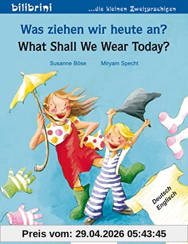 Was ziehen wir heute an?: Kinderbuch Deutsch-Englisch