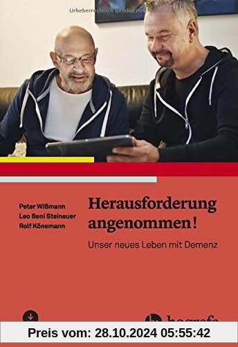 Herausforderung angenommen!: Unser neues Leben mit Demenz