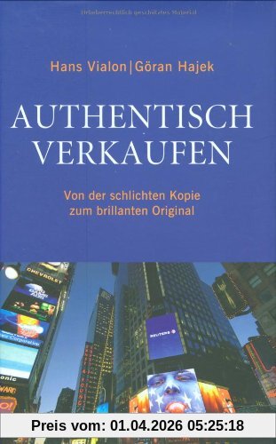 Authentisch verkaufen: Von der schlichten Kopie zum brillanten Original