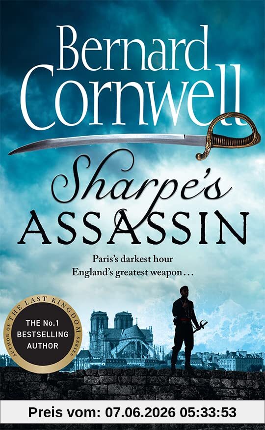 Sharpe’s Assassin: Sharpe is back in the gripping, epic new historical novel from the global bestselling author (The Sharpe Series)