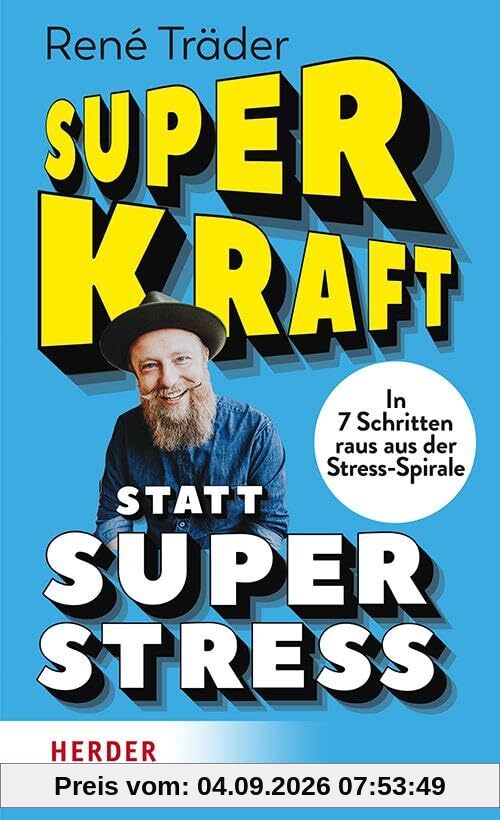 Superkraft statt Superstress: In 7 Schritten raus aus der Stress-Spirale