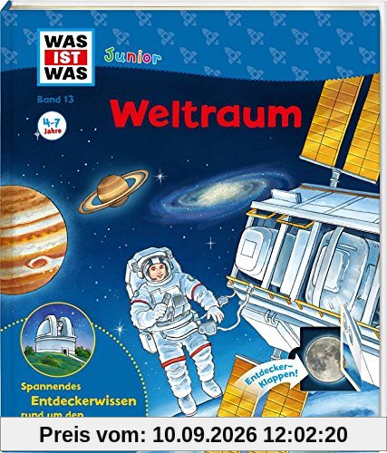 WAS IST WAS Junior Band 13. Weltraum: Warum ist die Erde einzigartig? Was sind Sterne? Wie wird man Astronaut? (WAS IST WAS Junior Sachbuch, Band 13)