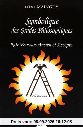 Symbolique des grades philosophiques : Rite écossais ancien et accepté du 19e au 30e degré