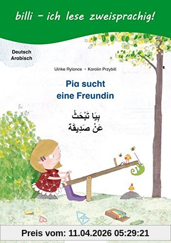 Pia sucht eine Freundin: Kinderbuch Deutsch-Arabisch mit Leserätsel