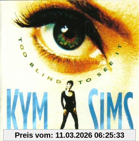 Kym Sims Too Blind To See It