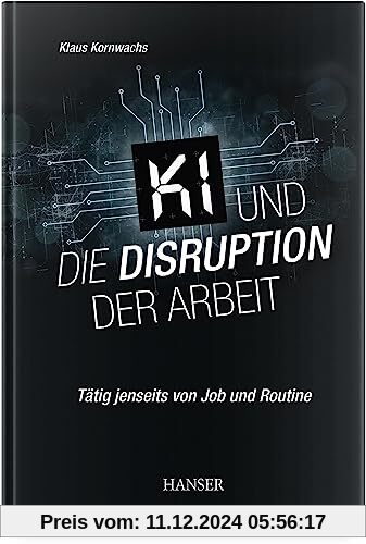 KI und die Disruption der Arbeit: Tätig jenseits von Job und Routine