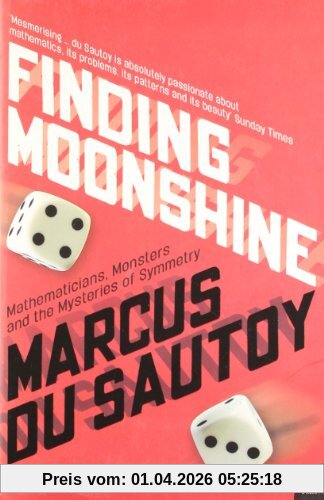 Marcus Du Sautoy Finding Moonshine, A Mathematician's Journey Through Symmetry