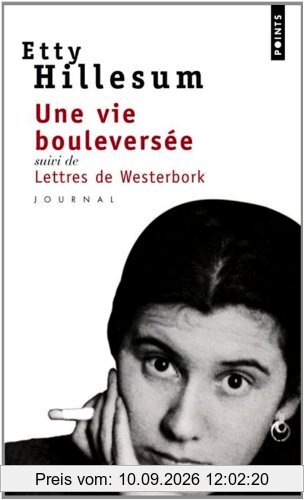Une vie bouleversée : journal : 1941-1943. Lettres de Westerbork