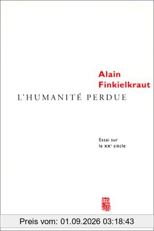 L'humanité perdue : essai sur le XXe siècle