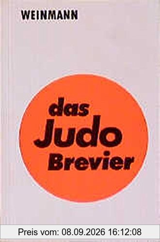 Das Judo Brevier: Der Leitfaden für Technik und Prüfung (Fachbücher für Judo)