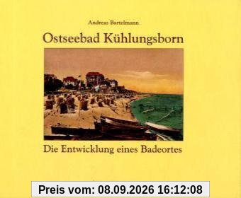Seebad Kühlungsborn: Die Entwicklung eines Badeortes - Ansichten von gestern und heute