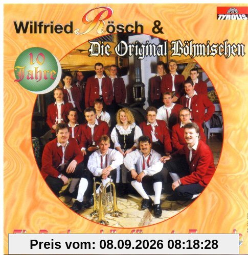 10 Jahe-Ein Dankeschön mit WIlfried Rösch und die Orig. Böhmischen