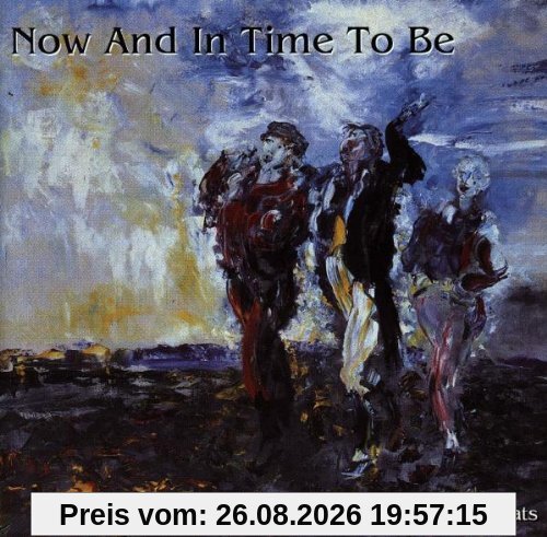 Now and in Time to Be