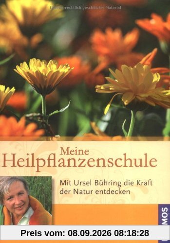 Meine Heilpflanzenschule: Mit Ursel Bühring die Kraft der Natur entdecken