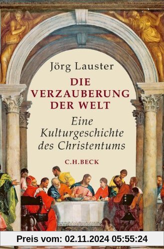 Die Verzauberung der Welt: Eine Kulturgeschichte des Christentums