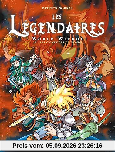 Les Légendaires : World without. Vol. 23. Les cicatrices du monde
