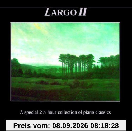 Largo II: A Special 2 1/2 Hour Collection of Piano Classics