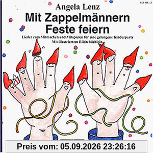 Mit Zappelmännern Feste Feiern - Angela Lenz