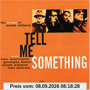 Tell Me Something. The Songs Of Mose Allison