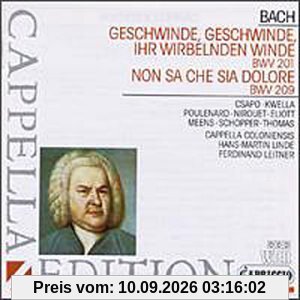 Bach: Geschwinde Geschwinde, ihr Wirbelnden Winde BWV 201 / Non sa che sia dolore BWV 209