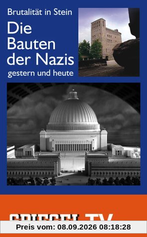 Brutalität in Stein - Die Bauten der Nazis gestern und heute