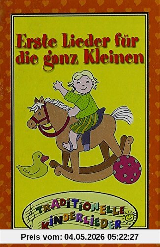 Erste Lieder für die Ganz Kleinen [Musikkassette]