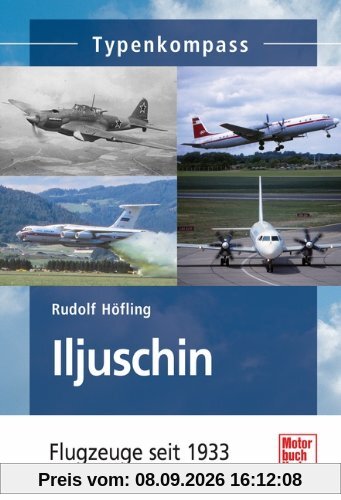 Iljuschin: Flugzeuge seit 1933 (Typenkompass)