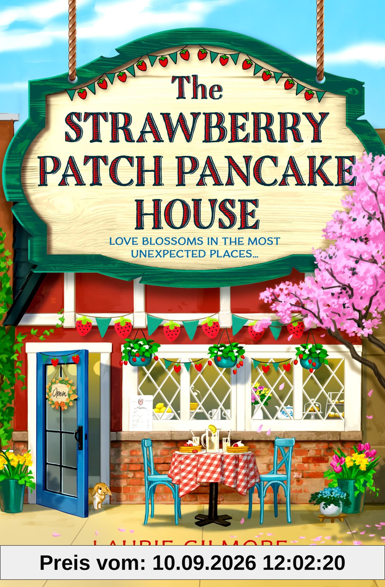 The Strawberry Patch Pancake House: A brand new small town romance from the author of TikTok phenomenon The Pumpkin Spice Café (Dream Harbor)