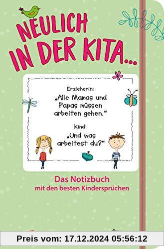 Neulich in der Kita: Das Notizbuch mit den besten Kindersprüchen, Notizbuch 120 Seiten, 125 x 190 mm, dotted