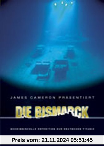 James Cameron präsentiert: Die Bismarck - Geheimnisvolle Expedition zur deutschen Titanic