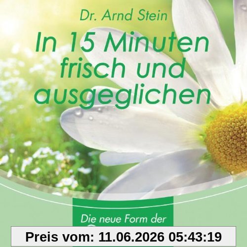 In 15 Minuten frisch und ausgeglichen