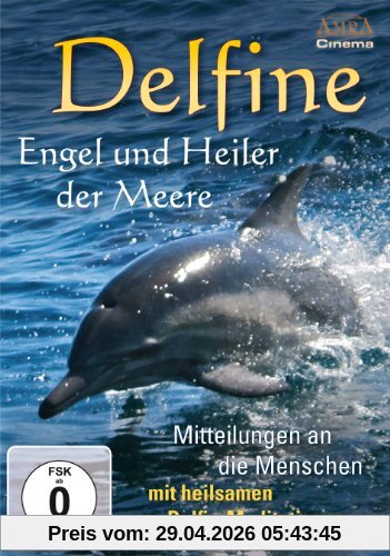 Delfine - Engel und Heiler der Meere. Mitteilungen an die Menschen