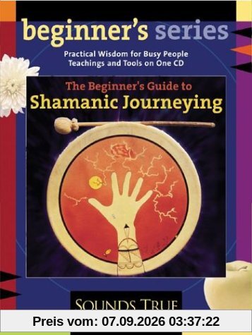 The Beginner's Guide to Shamanic Journeying