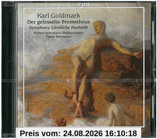 Karl Goldmark Overture Op. 38 Der Gefesselte Prometheus, Symphony Op. 26 Ländliche Hochzeit