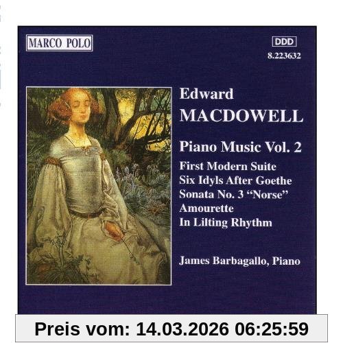 James Barbagallo Macdowell, First Modern Suite / 6 Idyls / Sonata No. 3