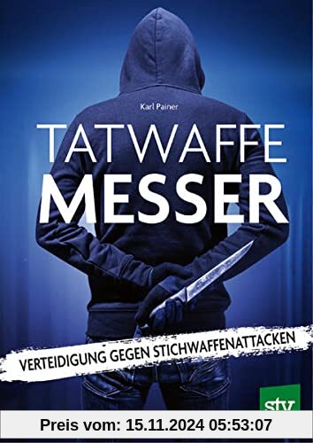 Tatwaffe Messer: Verteidigung gegen Stichwaffenattacken