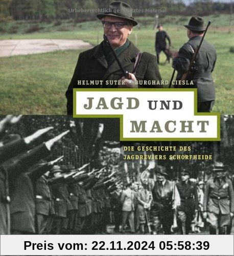 Jagd und Macht: Die Geschichte des Jagdreviers Schorfheide