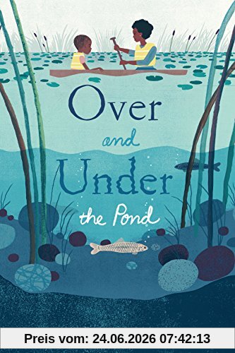 Kate Messner Over And Under The Pond, (Environment And Ecology Books For Kids, Nature Books, Children's Oceanography Books, Animal Books For Kids)