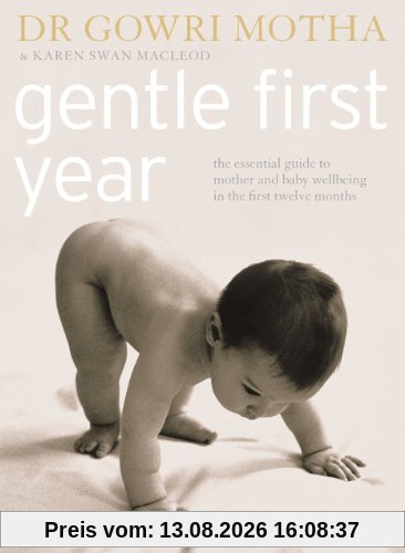 Gentle First Year: The Essential Guide to Mother and Baby Wellbeing in the First Twelve Months