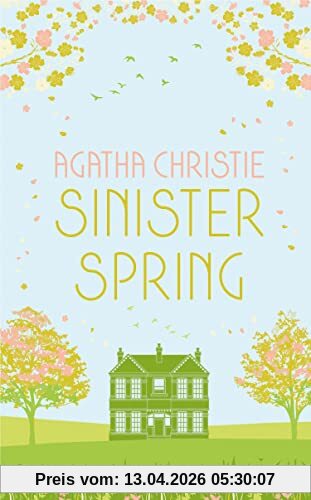 SINISTER SPRING: Murder and Mystery from the Queen of Crime
